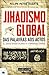 Jihadismo Global – Das Palavras aos Actos