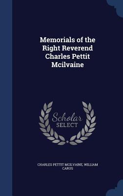Memorials of the Right Reverend Charles Pettit McIlvaine