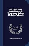 The Home Hand-Book of Domestic Hygiene and Rational Medicine, Volume 2