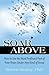 Soar Above: How to Use the Most Profound Part of Your Brain Under Any Kind of Stress