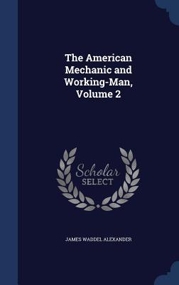 The American Mechanic and Working-Man, Volume 2
