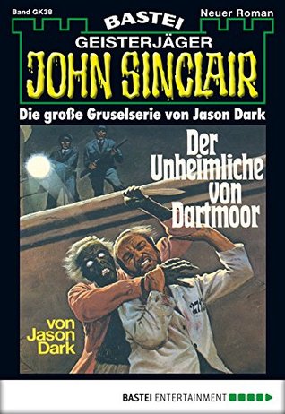 John Sinclair Gespensterkrimi - Folge 38: Der Unheimliche von Dartmoor (German Edition)