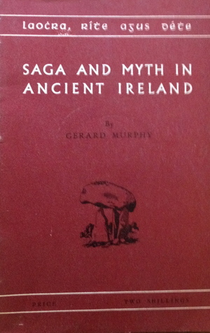 Saga and Myth in Ancient Ireland