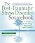 The Post-Traumatic Stress Disorder Sourcebook by Glenn R. Schiraldi