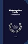 The Queen of the Danube: A Story of Montenegro