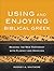 Using and Enjoying Biblical...