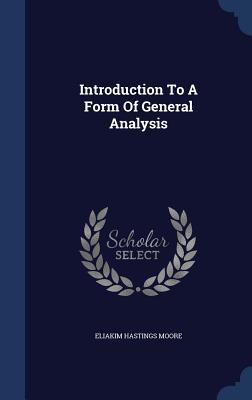 Introduction To A Form Of General Analysis