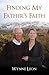 Finding My Father's Faith