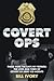 Covert Ops: Those were the days my friends ; The Lives and Times of Covert US Army CID Agents