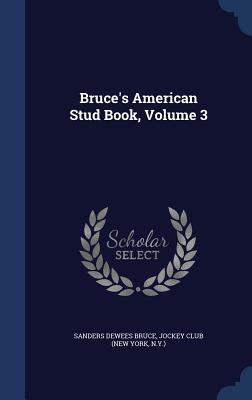 Bruce's American Stud Book, Volume 3