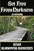 Set Free From Darkness: (A Memoir)
