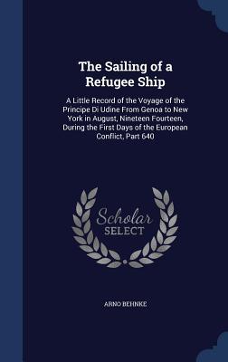 The Sailing of a Refugee Ship: A Little Record of the Voyage of the Principe Di Udine From Genoa to New York in August, Nineteen Fourteen, During the First Days of the European Conflict, Part 640