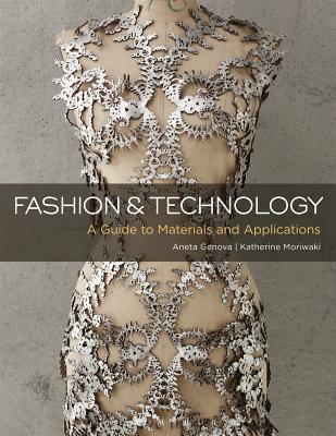 Fashion and Technology: A Guide to Materials and Applications (Paperback)