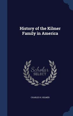 History of the Kilmer Family in America