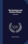 The Greatness and Decline of Rome: Julius Caesar