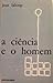 A Ciência e o Homem