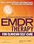EMDR Therapy for Clinician ...