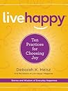 Live Happy: Ten Practices for Choosing Joy