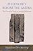 Philosophy before the Greeks: The Pursuit of Truth in Ancient Babylonia
