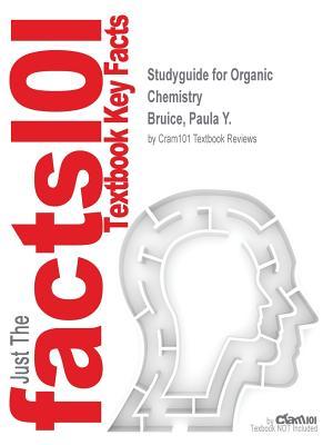 Studyguide for Organic Chemistry by Bruice, Paula Y., ISBN 9780321803221 (Paperback)