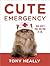 Cute Emergency by Tony Heally Cute Emergency by Tony Heally