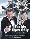 For My Eyes Only - Directing the James Bond Films by John  Glen