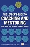 Leader's Guide to Coaching and Mentoring, The by Fiona Dent