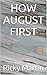 How August First