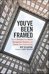 You've Been Framed: How to Reframe Your Wealth Management Business and Renew Client Relationships You've Been Framed: How to Reframe Your Wealth Management Business and Renew Client Relationships