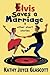 Elvis Saves A Marriage and Other Short Stories