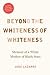 Beyond the Whiteness of Whiteness: Memoir of a White Mother of Black Sons