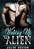 Waking Up With The Alien (A...