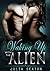 Waking Up With The Alien by Julia Sexton