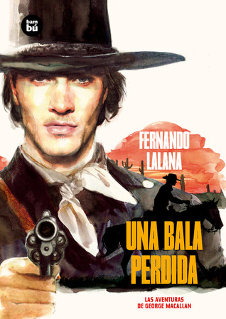 Una bala perdida (Las aventuras de George Macallan #1)