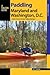 Paddling Maryland and Washington, D.C. by Jeff Lowman
