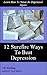 12 Surefire Ways to Beat Depression! Learn How Never to be De... by J.R. Redding