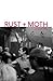 Rust + Moth: Autumn 2015