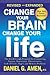 Change Your Brain, Change Your Life by Daniel G. Amen