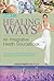 Healing Ways: An Integrative Health Sourcebook