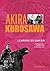 Akira Kurosawa (Spanish Edition)