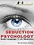 Seduction Psychology: Body Language & Lie Detection Master Class