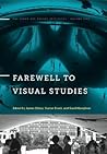 Farewell to Visual Studies (The Stone Art Theory Institutes)
