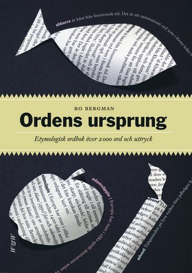 Ordens ursprung: Etymologisk ordbok över 2200 ord och uttryck (Hardcover)