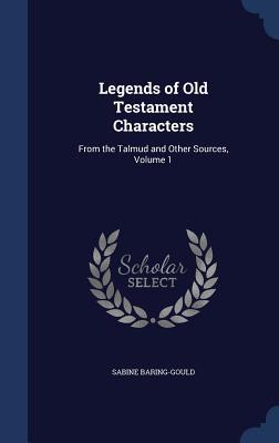 Legends of Old Testament Characters from the Talmud and Other Sources, Volume 1