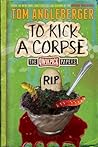 To Kick a Corpse:...
