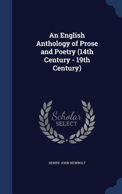 An English Anthology of Prose and Poetry (14th Century - 19th Century)