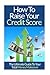How To Raise Your Credit Sc...