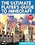 Ultimate Player's Guide to Minecraft, The