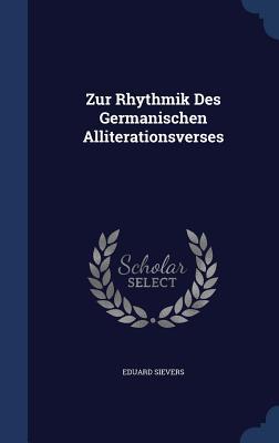 Zur Rhythmik Des Germanischen Alliterationsverses