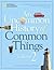 An Uncommon History of Common Things, Volume 2 by National Geographic Society
